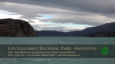 【4K超清风景视频】【南美洲 阿根廷 洛斯格拉兹阿勒冰川国家公园 Los Glaciares National Park】【WEBM/1.31G/11分钟/夸克】