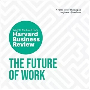 1629270782_the-future-of-work-the-insights-you-need-from-harvard-business-review-hbr-insights-series